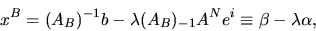 \begin{displaymath}x^B = (A_B)^{-1}b - \lambda(A_B)_{-1}A^Ne^i \equiv \beta - \lambda \alpha,\end{displaymath}